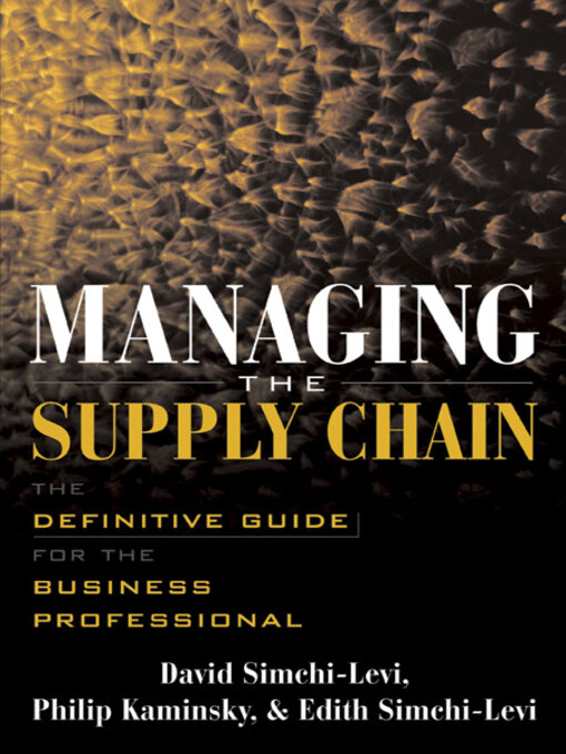 Title details for Managing the Supply Chain by David Simchi-Levi - Available